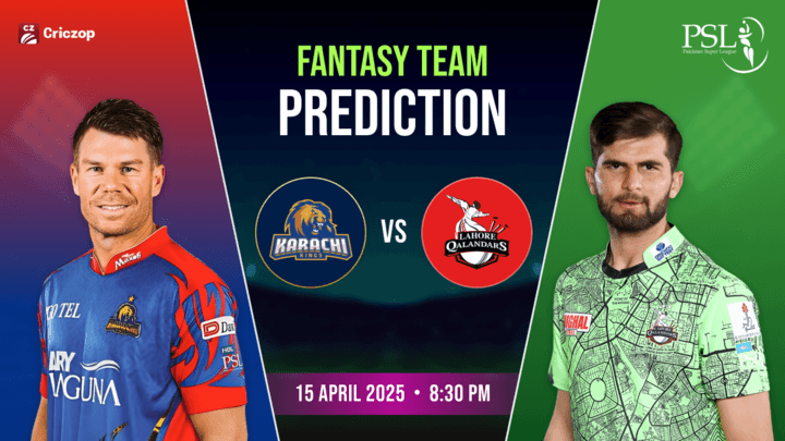 PSL 2025 - KK vs LQ: Dream11 Prediction