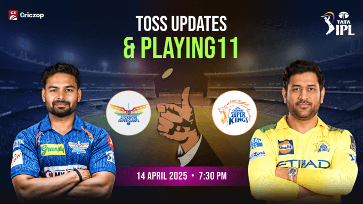 LSG vs CSK Live Toss Updates