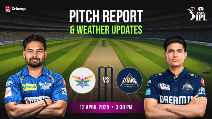 LSG vs GT Pitch Weather Report