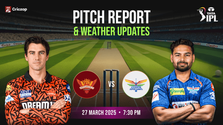 SRH vs LSG Pitch Weather Report IPL 2025 