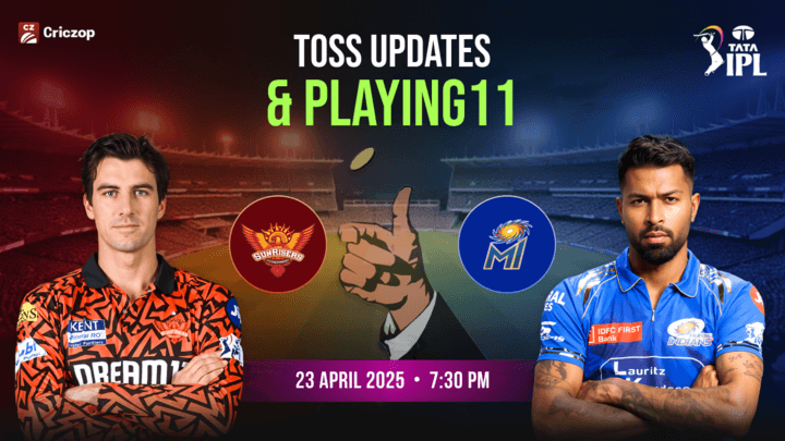 IPL 2025 - SRH vs MI: Toss Updates & Playing 11