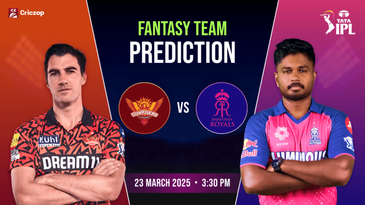 IPL 2025 - SRH vs RR: Dream11 Prediction